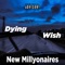Dying Wish - New Millyonaires lyrics