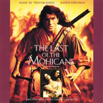 The Last of the Mohicans (Original Motion Picture Soundtrack) by Trevor Jones & Randy Edelman album reviews, ratings, credits