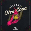 Sírvame Otra Copa - Single