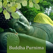 Buddha Purnima: Music for Buddha's Birthday Celebration, Inner Happiness, Spiritual Dance, Buddhist Meditation artwork