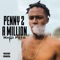 Penny 2 a Million - Mako Po1o lyrics