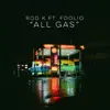 All Gas (feat. Foolio) - Single album lyrics, reviews, download