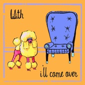 LILITH - I'll Come Over