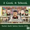 2 Cool 4 School (feat. Ronie & Exal) - Single album lyrics, reviews, download