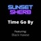 Time Go By (feat. Black Hawse) - Sunset Sherb lyrics