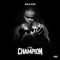 Champion (feat. Blanche Bailly & T-Classic) - Rexxie lyrics