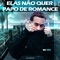 Elas Não Quer Papo De Romance (feat. DJ Menor) - MC MN lyrics