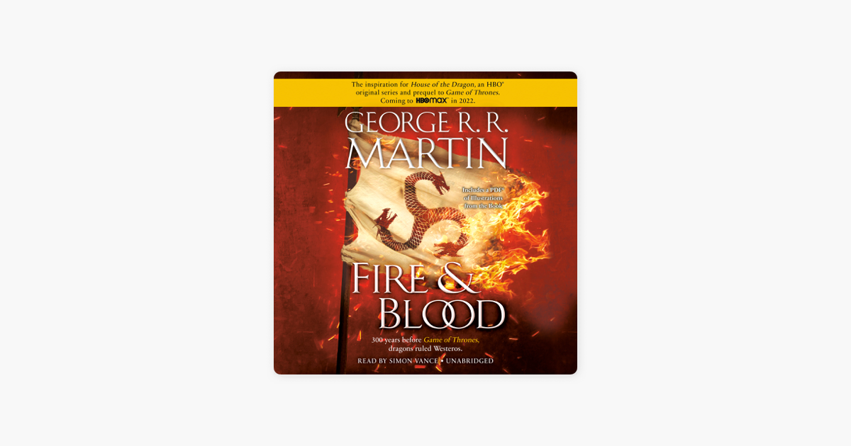 Fire Blood 300 Years Before A Game Of Thrones A Targaryen History Unabridged On Apple Books