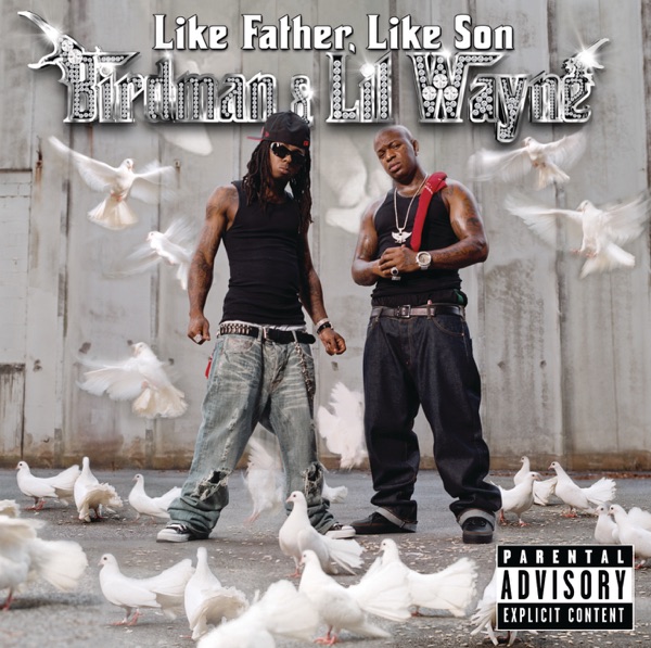 Like Father Like Son - Birdman & Lil Wayne