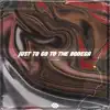 Just to go to the Bodega - Single album lyrics, reviews, download