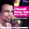 Choodi Nahin Yeh Mera Dil Hai - Abhijeet Sawant lyrics