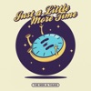 Just a Little More Time - Single