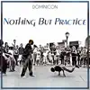 Nothing But Practice - Single album lyrics, reviews, download