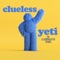 Yeti - Clueless lyrics