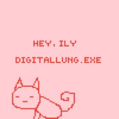 Hey, Ily - DigitalLung.EXE