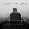 Worthy of Love (feat. Colicchie) - Single album lyrics, reviews, download