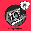 Sleeptalker. - EP album lyrics, reviews, download