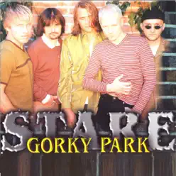 Stare - Gorky Park