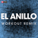 El Anillo (Extended Workout Remix) - Power Music Workout
