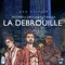 La débrouille (feat. Yakuza & Grödash) - Hoofer lyrics