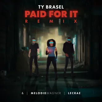 Paid for It (Remix) - Single by Ty Brasel, Lecrae & Melodie Wagner of Hillsong Young & Free album reviews, ratings, credits