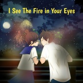 I See the Fire in Your Eyes artwork