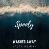 Stream & download Washed Away (feat. Spooly) [PLTX Remix] [PLTX Remix] - Single