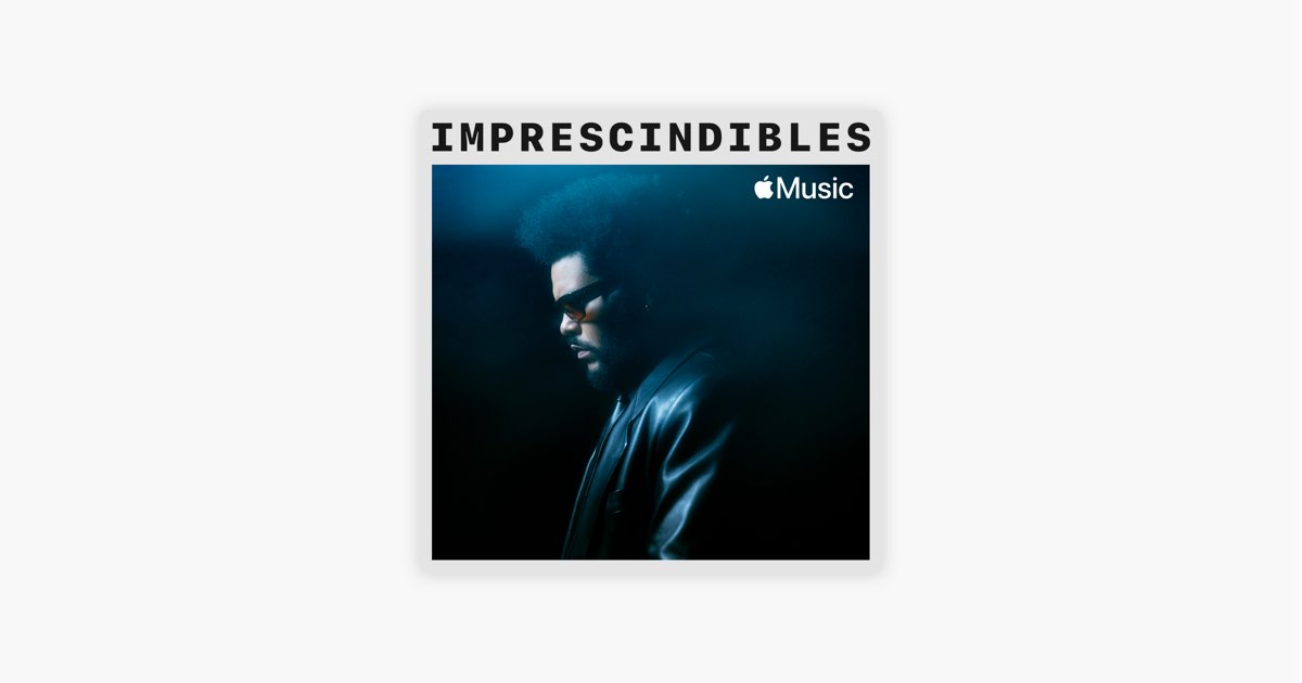 The Weeknd Imprescindibles En Apple Music