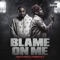 Blame On Me (feat. Yungn Lil P) - LMB Letrece lyrics