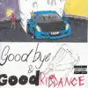 Stream & download Goodbye & Good Riddance (Anniversary Edition)