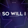 So Will I (feat. Rutger Barneveld) [Reyer Remix] - Single