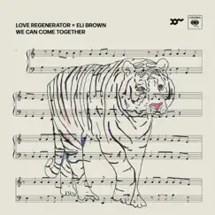 We Can Come Together - Single by Love Regenerator & Eli Brown album reviews, ratings, credits