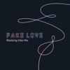 BTS - FAKE LOVE (Rocking Vibe Mix) artwork