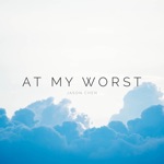 At My Worst by Jason Chen