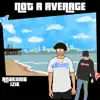 Not a Average (feat. IzIk) - Single album lyrics, reviews, download