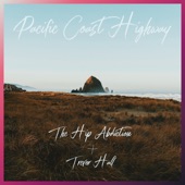 The Hip Abduction - Pacific Coast Highway (with Trevor Hall)