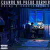 Cuando No Puedo Dormir - Single album lyrics, reviews, download