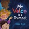 My Voice Is A Trumpet artwork