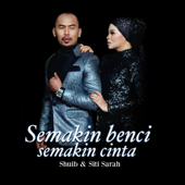 Semakin Benci Semakin Cinta - Shuib & Siti Sarah