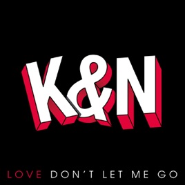 Love Don T Let Me Go Single By Kennedy Madison Navia Robinson