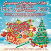 Greatest Christmas Hits of the Last Half Century - 50 Años de Patria, Tradición y Navídad (1962-2012) [Original Recordings] [feat. Andy Montanez & Pellin Rodriguez] - El Gran Combo de Puerto Rico