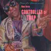 Controller of Trap album lyrics, reviews, download