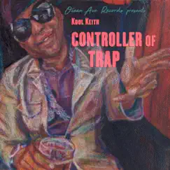 Controller of Trap by Kool Keith album reviews, ratings, credits