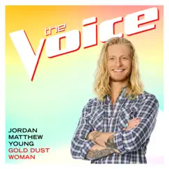 Gold Dust Woman (The Voice Performance) - Single by Jordan Matthew Young album reviews, ratings, credits