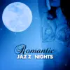 Stream & download Romantic Jazz Nights - Most Relaxing Jazz Piano, Erotic Jazz Music, Jazz Lounge, Easy Listening & Relax, Soft Jazz Instrumental Music, Jazz Music