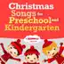 Christmas Songs for Preschool and Kindergarten album cover