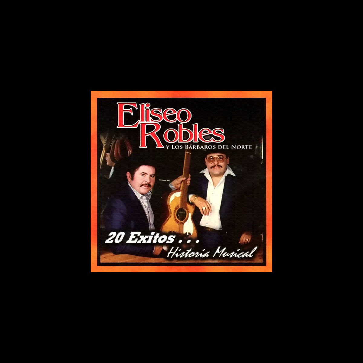 ‎20 Exitos Historia Musical De Eliseo Robles En Apple Music 2550