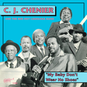 My Baby Don't Wear No Shoes - C.J. Chenier