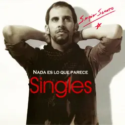 Nada Es Lo Que Parece Singles - EP - Sergio Sacoto Nada Es Lo Que Parece Singles - EP - Sergio Sacoto