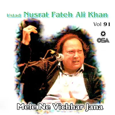 Mele Ne Vichhar Jana, Vol. 91 - Nusrat Fateh Ali Khan Mele Ne Vichhar Jana, Vol. 91 - Nusrat Fateh Ali Khan